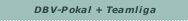 DBV-Pokal + Teamliga
